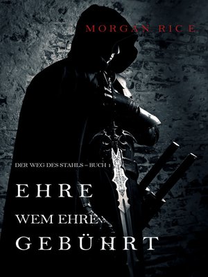 cover image of Ehre wem Ehre gebührt: Der Weg des Stahls &#8211; Buch 1